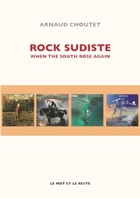 Arnaud Choutet - Rock sudiste - When the south rose again.