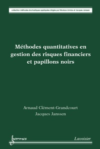 Arnaud Clément-Grandcourt - Méthodes quantitatives en gestion des risques financiers et papillons noirs.