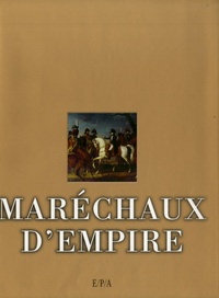 Arnaud Colin-Villecroix et Jean-Claude Demory - Maréchaux d'Empire.