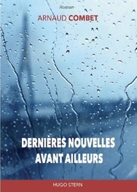 Arnaud Compte - Dernières Nouvelles avant Ailleurs.