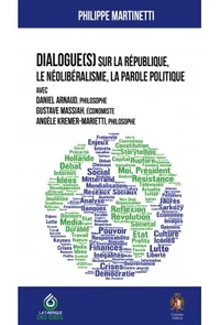 Dialogue(s) sur la République, le néolibéralisme, la parole politique