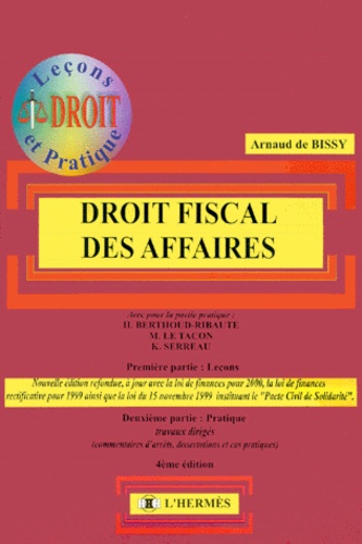 Arnaud de Bissy - Droit Fiscal Des Affaires. 4eme Edition A Jour Avec Les Lois De Finances 2000, Rectificative Pour 1999 Et Instituant Le Pacs.