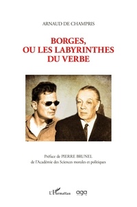 Arnaud de Champris - Borges, ou les labyrinthes du verbe - Système de la littérature.