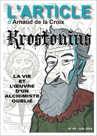 Arnaud De La Croix et Patrick Delperdange - Krostonius - La vie et l'oeuvre d'un alchimiste oublié.