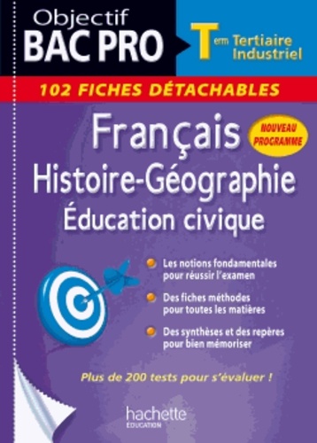Français Histoire-Géographie Education Civique Tle Bac Pro Tertiaire Industriel. 102 fiches détachables