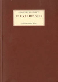 Arnaud de Villeneuve - Le livre des vins.