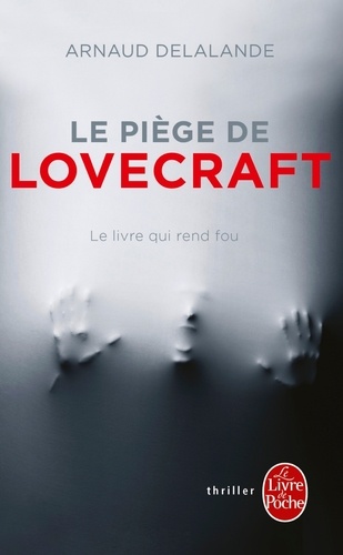 Arnaud Delalande - Le Piège de Lovecraft - Le livre qui rend fou.
