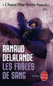Arnaud Delalande - Les fables de sang.