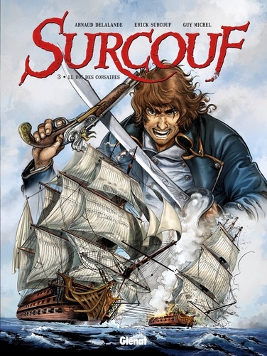 Surcouf Tome 3 Le roi des corsaires