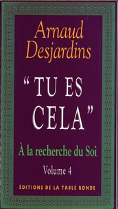 Arnaud Desjardins - A la recherche du Soi Volume 4 : "Tu es cela".