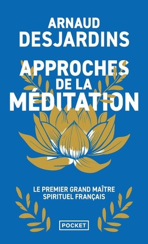 Arnaud Desjardins - Approches de la méditation.