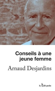 Arnaud Desjardins - Conseils à une jeune femme.