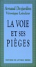 Arnaud Desjardins et Véronique Loiseleur - La voie et ses pièges.