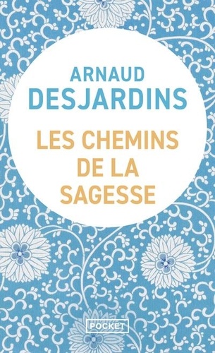 Arnaud Desjardins - Les chemins de la sagesse.