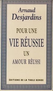 Arnaud Desjardins - Pour une vie réussie, un amour réussi.