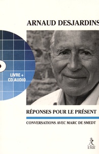 Arnaud Desjardins et Marc de Smedt - Réponses pour le présent - Conversations avec Marc de Smedt. 1 CD audio