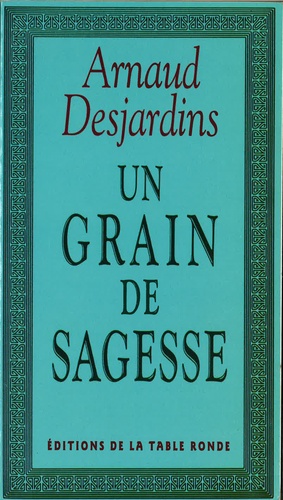 Arnaud Desjardins - Un Grain de sagesse.