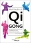 Pratiquer le Qi Gong. Vivre la confiance en se connectant à l'intelligence du corps