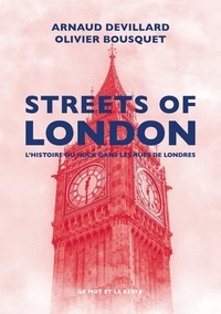 Arnaud Devillard et Olivier Bousquet - Streets of London - L'Histoire du rock dans les rues de Londres.