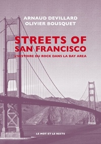 Arnaud Devillard et Olivier Bousquet - Streets of San Francisco - L'histoire du rock dans la Bay Area.