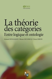 Arnaud Dewalque et Bruno Leclercq - La théorie des catégories - Entre logique et ontologie.