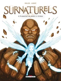 Surnaturels T04 : Promettez un avenir à Silène