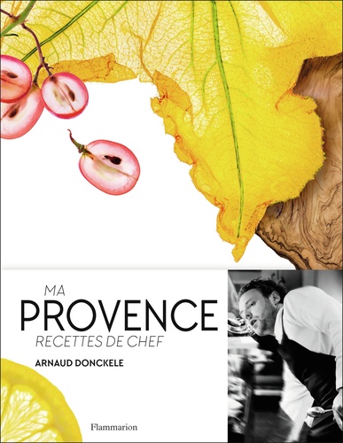 Ma Provence. Recettes de chef