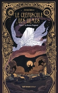 Arnaud Druelle - Le crépuscule des Urmes Tome 1 : Le Dernier Fragment.