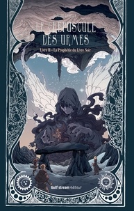 Arnaud Druelle - Le crépuscule des Urmes Tome 2 : La Prophétie du Livre noir.