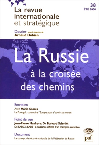 Arnaud Dubien et  Collectif - La Revue Internationale Et Strategique N° 38 Ete 2000 : La Russie A La Croisee Des Chemins.