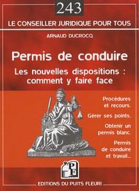 Arnaud Ducrocq - Permis de conduire - Les nouvelles dispositions : comment y faire face.