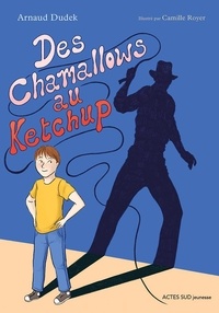 Arnaud Dudek - Des Chamallows au Ketchup.