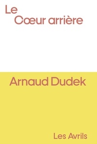 Arnaud Dudek - Le Coeur arrière.