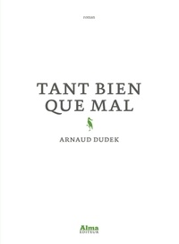Arnaud Dudek - Tant bien que mal.