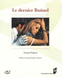 Arnaud Duprat - Le dernier Buñuel.