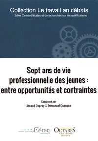 Arnaud Dupray et Emmanuel Quenson - Sept ans de vie professionnelle des jeunes : entre opportunités et containtes.