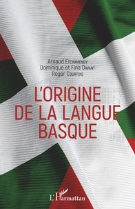Arnaud Etchamendy et Dominique Davant - L'origine de la langue basque.