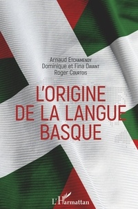 Arnaud Etchamendy et Dominique Davant - L'origine de la langue basque.