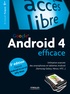 Arnaud Faque - Google Android 4 efficace - Utilisation avancée des smartphones et tablettes Android (Samsung Galaxy, Nexus, HTC...).