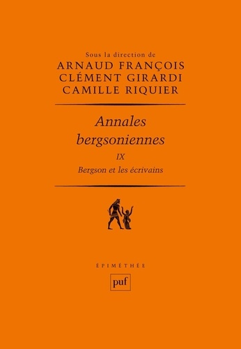 Annales bergsoniennes. Tome 9, Bergson et les écrivains