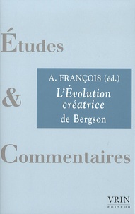 Arnaud François - L'Evolution créatrice de Bergson.