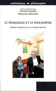 Arnaud François et Sébastien Miravete - Le pédagogue et le philosophe - Robert Kaddouch et la conductibilité.