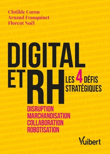 DIGITAL et RH. Les 4 défis stratégiques : disruption, marchandisation, collaboration, robotisation