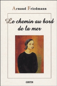 Arnaud Friedmann - Le chemin au bord de la mer.