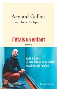 Arnaud Gallais - J'étais un enfant.
