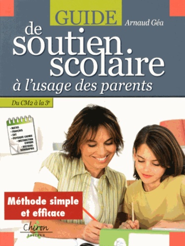 Arnaud Géa - Guide de soutien scolaire à l'usage des parents - Du CM2 à la 3e.