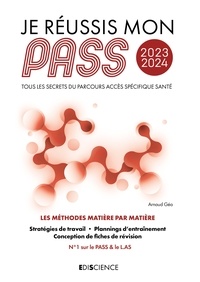 Arnaud Géa - Je réussis mon PASS 2023-2024 - Tous les secrets du Parcours Accès Spécifique Santé.