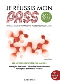 Arnaud Géa - Je réussis mon PASS 2024-2025 - Tous les secrets du Parcours Accès Spécifique Santé.