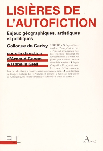 Arnaud Genon et Isabelle Grell - Lisières de l'autofiction - Enjeux géographiques, artistiques et politiques.
