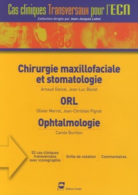 Arnaud Gleizal et Jean-Luc Béziat - Chirurgie maxillofaciale et stomatologie, ORL, Ophtalmologie.